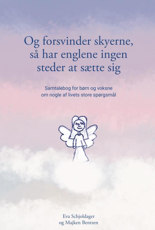 Og forsvinder skyerne, så har englene ingen steder at sætte sig