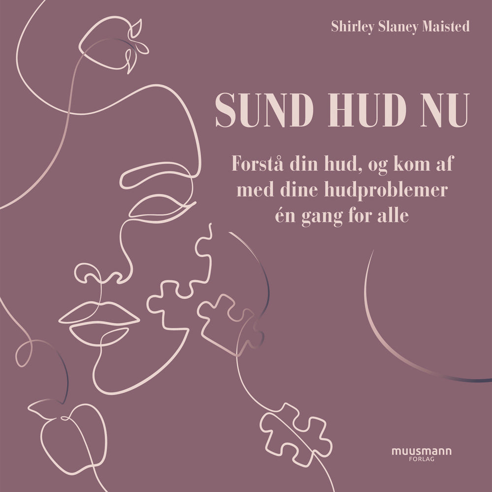 Sund hud nu. Forstå din hud, og kom af med dine hudproblemer én gang for alle