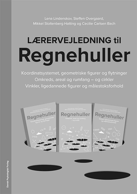 Lærervejledning til Regnehuller - Koordinatsystemet, geometriske figurer og flytninger/Omkreds, areal og rumfang og cirkler