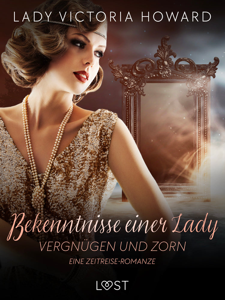 Bekenntnisse einer Lady: Vergnügen und Zorn – eine Zeitreise-Romanze