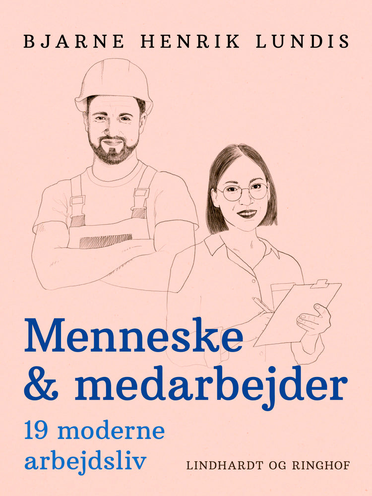 Menneske & medarbejder. 19 moderne arbejdsliv