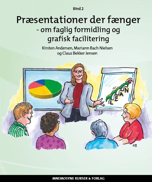 Præsentationer der fænger - om faglig formidling og grafisk facilitering, bind 2