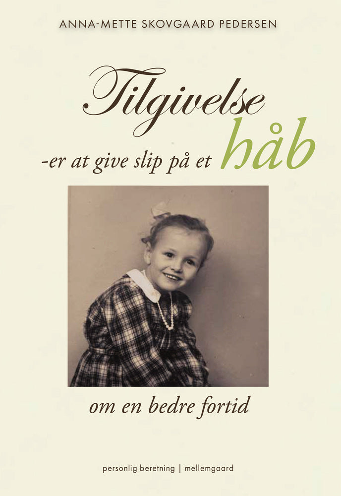 TILGIVELSE - ER AT GIVE SLIP PÅ ET HÅB OM EN BEDRE FORTID