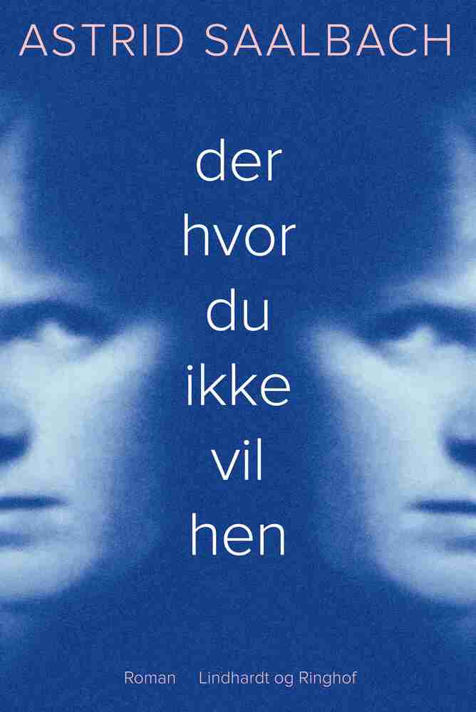 Der hvor du ikke vil hen