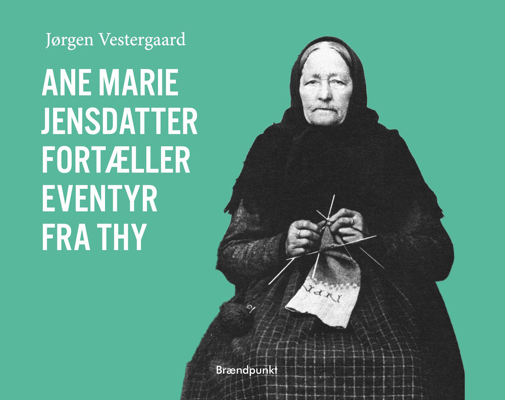 Ane Marie Jensdatter fortæller eventyr fra Thy