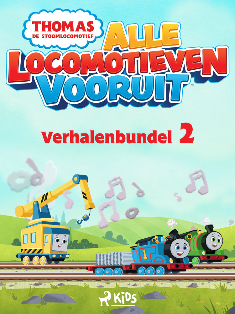 Thomas de Stoomlocomotief - Alle Locomotieven Vooruit - Verhalenbundel 2