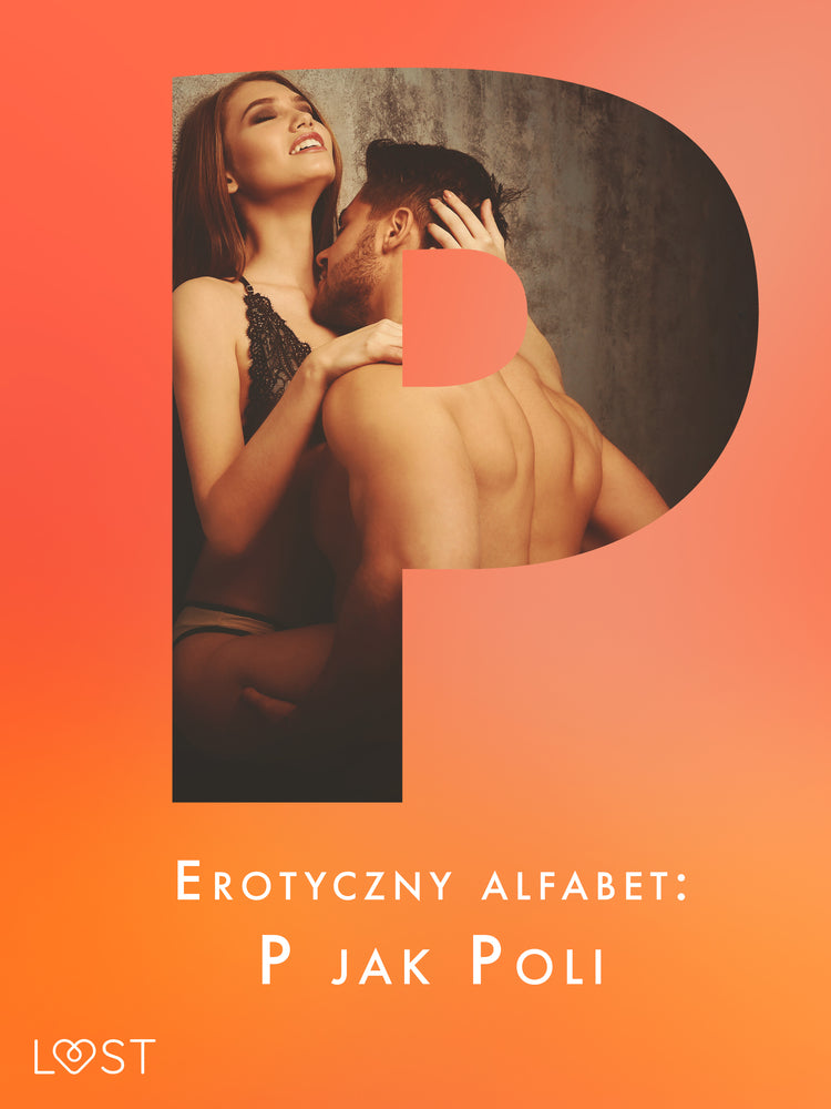 Erotyczny alfabet: P jak Poli - zbiór opowiadań