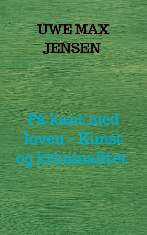 På kant med loven - Kunst og kriminalitet
