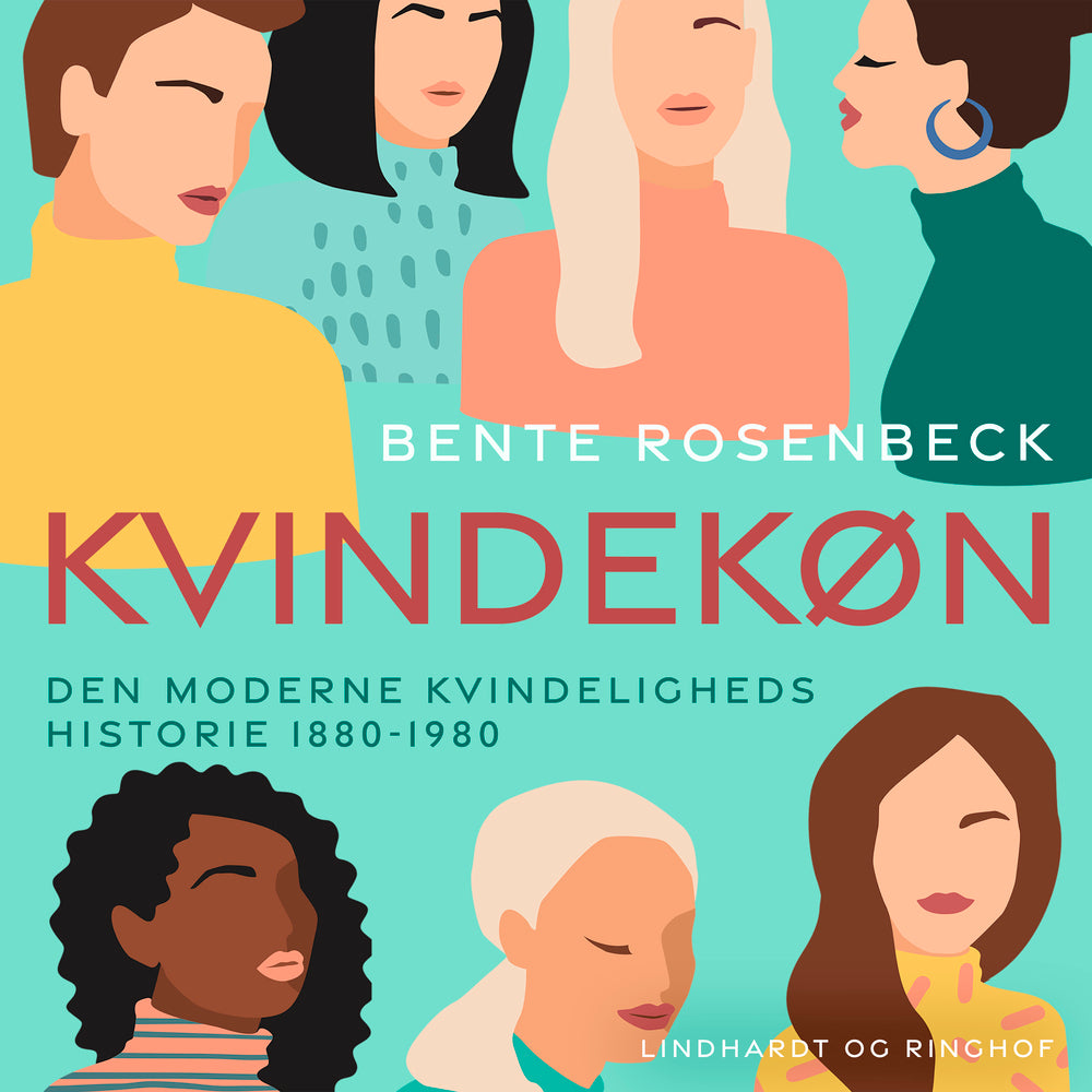 Kvindekøn. Den moderne kvindeligheds historie 1880-1980