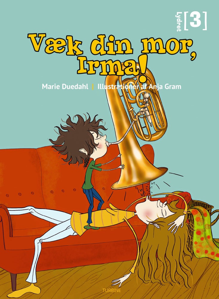Væk din mor, Irma