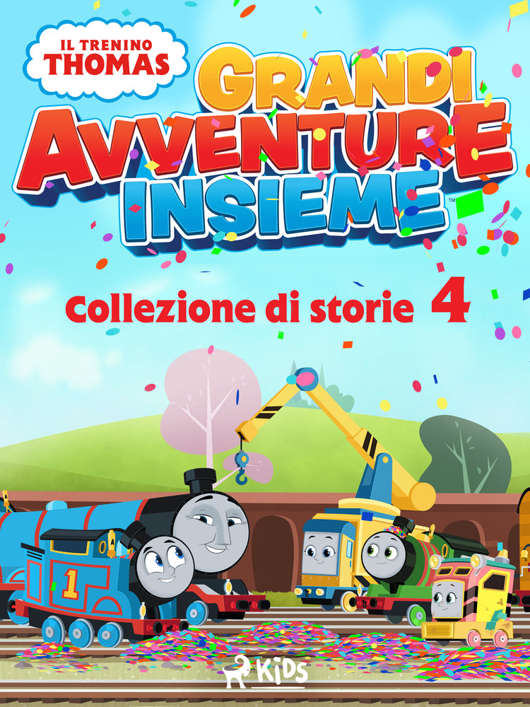 Il trenino Thomas - Grandi avventure insieme - Collezione di storie 4