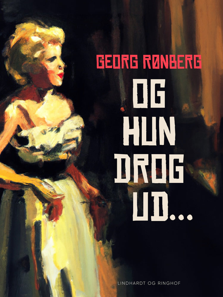 Og hun drog ud...