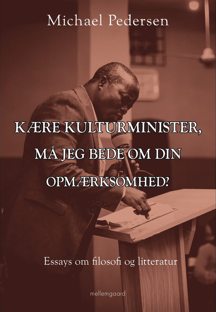 KÆRE KULTURMINISTER, MÅ JEG BEDE OM DIN OPMÆRKSOMHED?