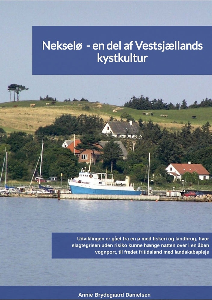 Nekselø - en del af Vestsjællands kystkultur 2. udg.