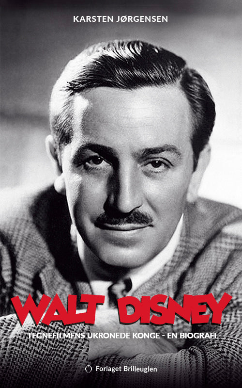 Walt Disney - tegnefilmens ukronede konge