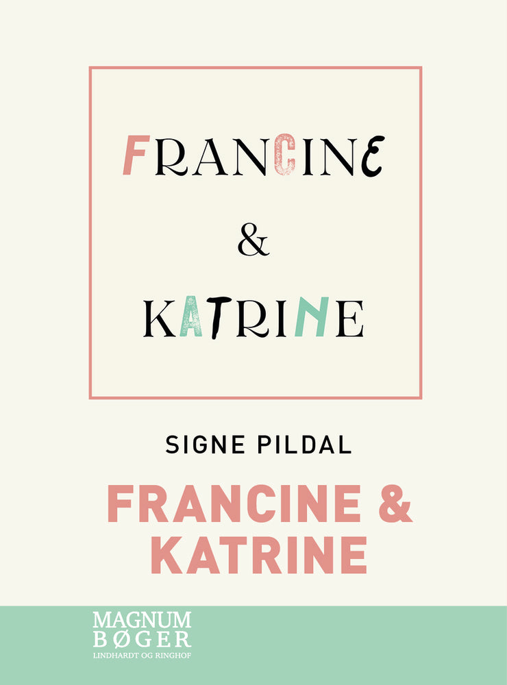 Francine & Katrine (Storskrift)