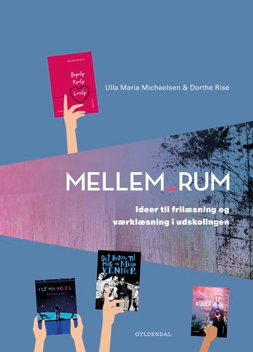 Mellem_rum. Ideer til frilæsning og værklæsning i udskolingen