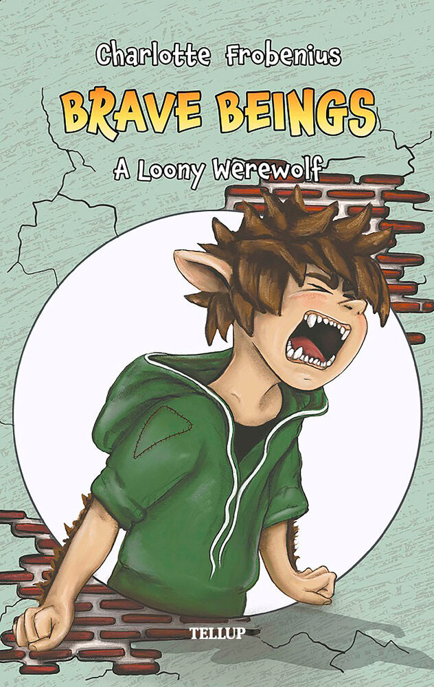 Brave Beings #3: A Loony Werewolf - Brave Beings