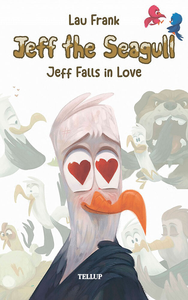 Jeff the Seagull #3: Jeff Falls in Love - Jeff the Seagull