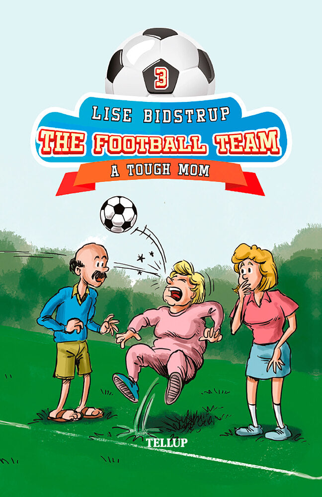The Football Team #3: A Tough Mom - The Football Team