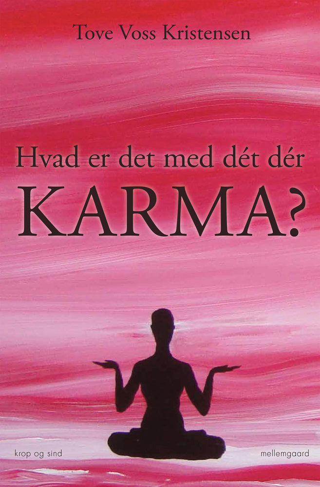 HVAD ER DET MED DÉT DÉR KARMA?