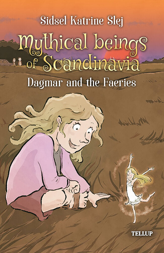 Mythical Beings of Scandinavia #4: Dagmar and the Faeries - Mythical Beings of Scandinavia