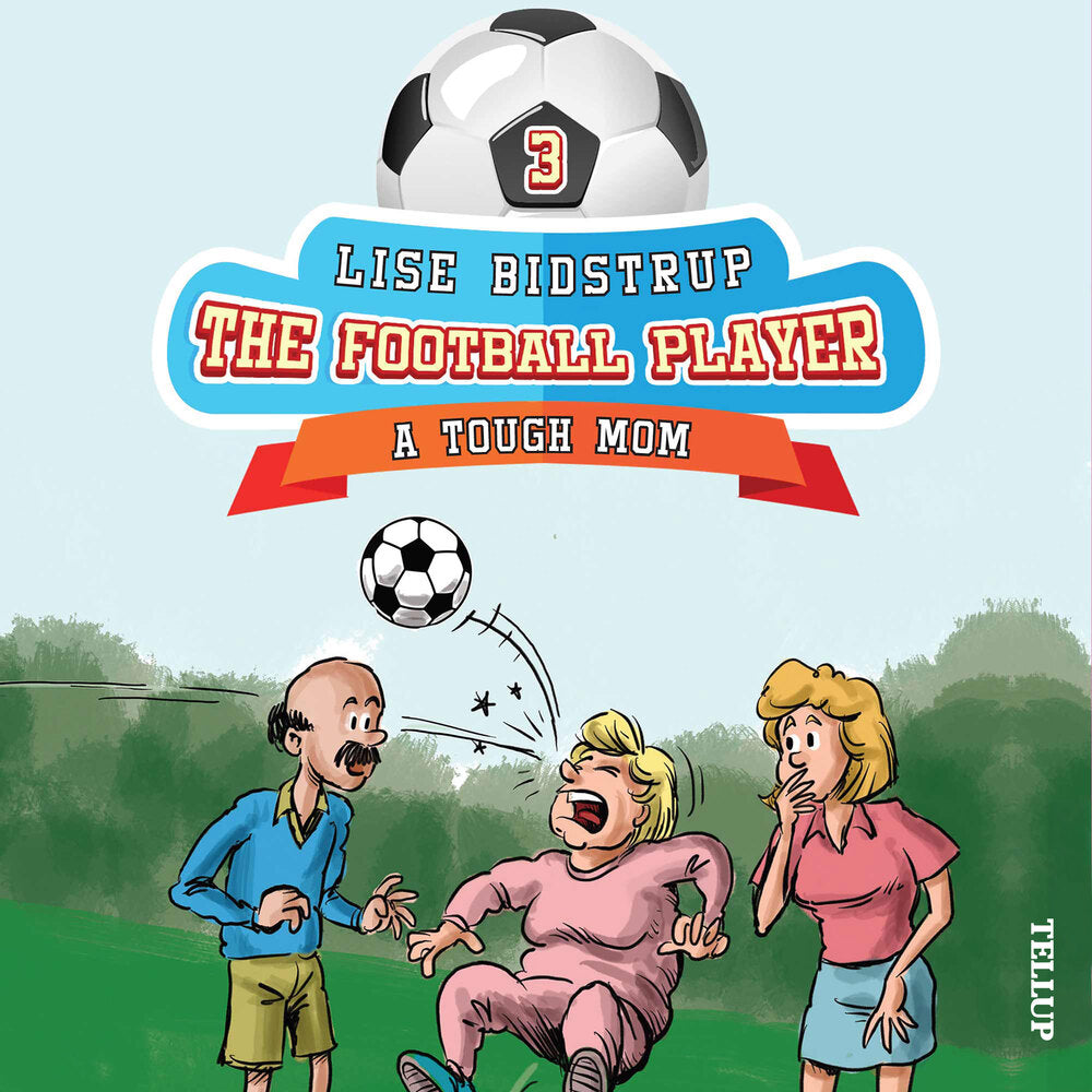 The Football Team #3: A Tough Mom - The Football Team
