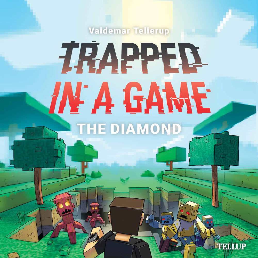 Trapped in a Game #3: The Diamond - Trapped in a Game
