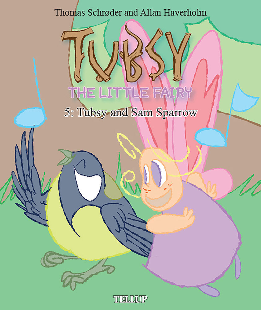 Tubsy - the Little Fairy #5: Tubsy and Sam Sparrow - Tubsy - the Little Fairy