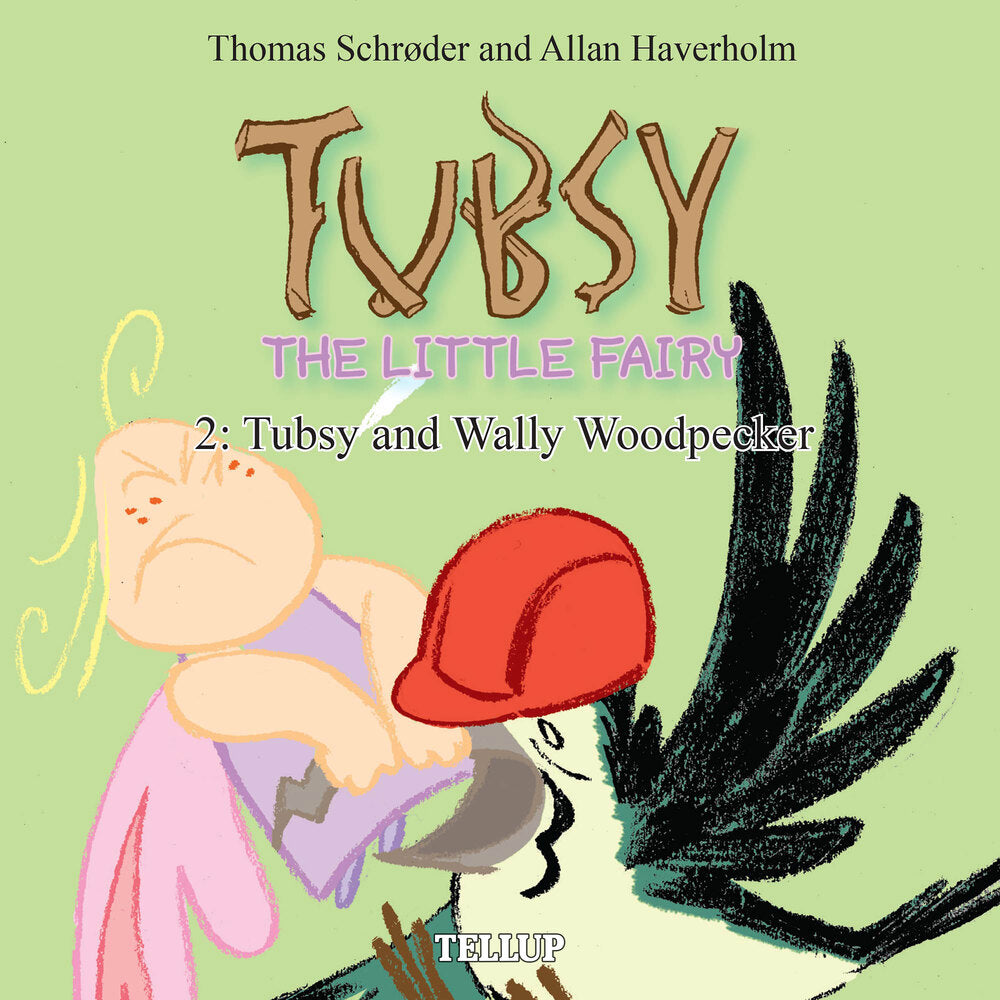Tubsy - the Little Fairy #2: Tubsy and Wally Woodpecker - Tubsy - the Little Fairy