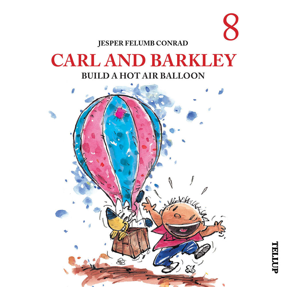 Carl and Barkley #8: Carl and Barkley Build a Hot Air Balloon - Carl and Barkley