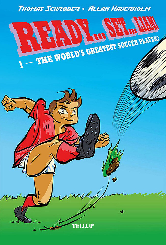 Ready… Set… Liam! #1: The World’s Greatest Soccer Player? - Ready… Set… Liam!