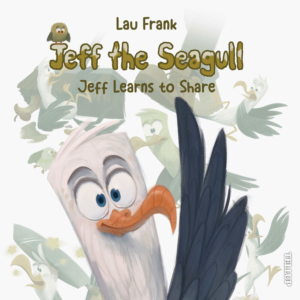 Jeff the Seagull #1: Jeff Learns to Share - Jeff the Seagull