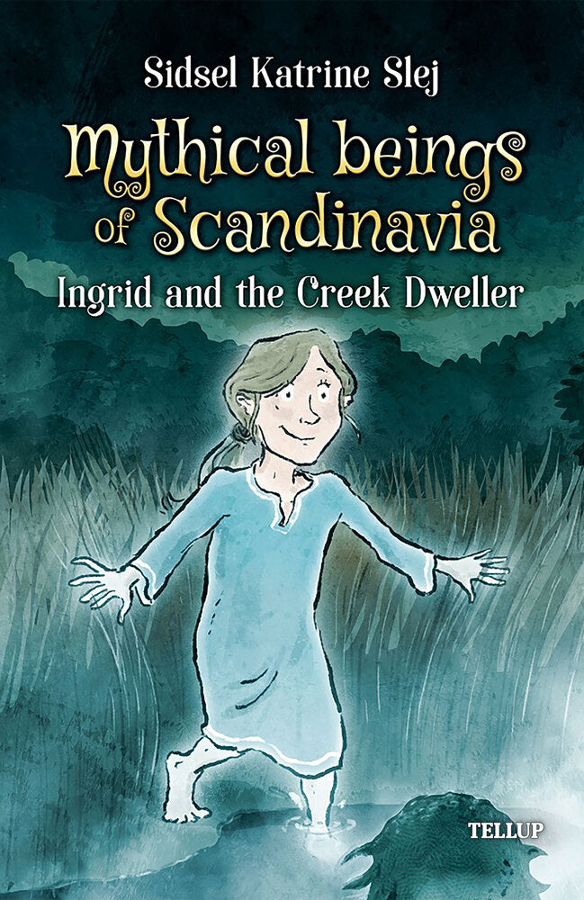 Mythical Beings of Scandinavia #3: Ingrid and the Creek Dweller - Mythical Beings of Scandinavia