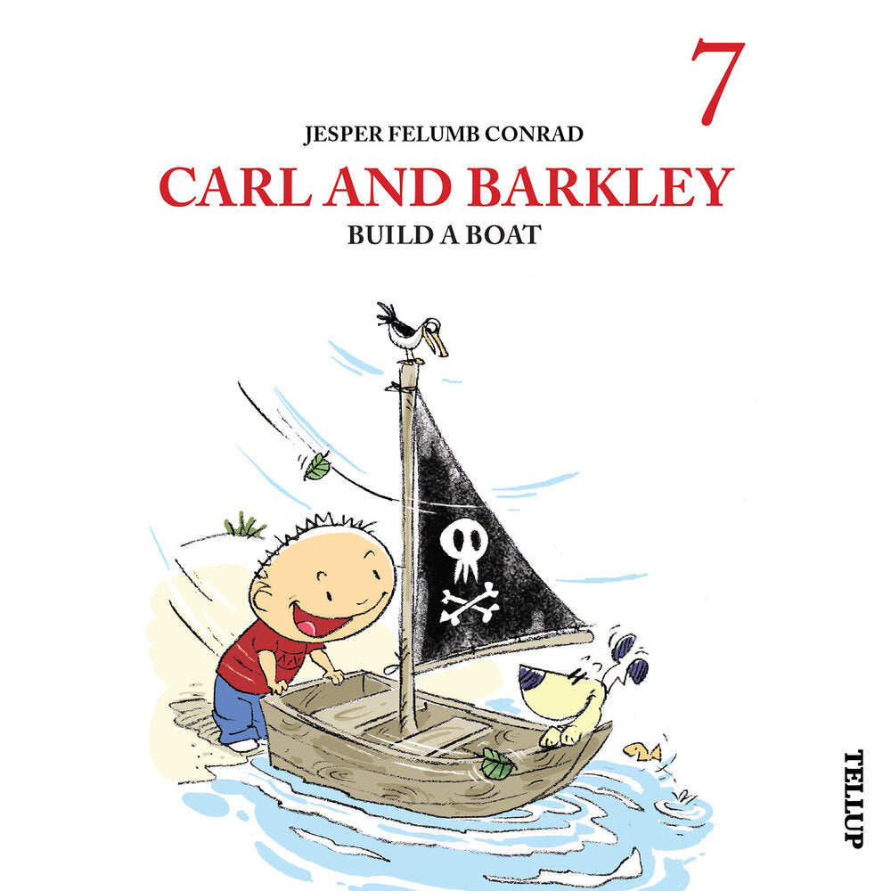 Carl and Barkley #7: Carl and Barkley Build a Boat - Carl and Barkley