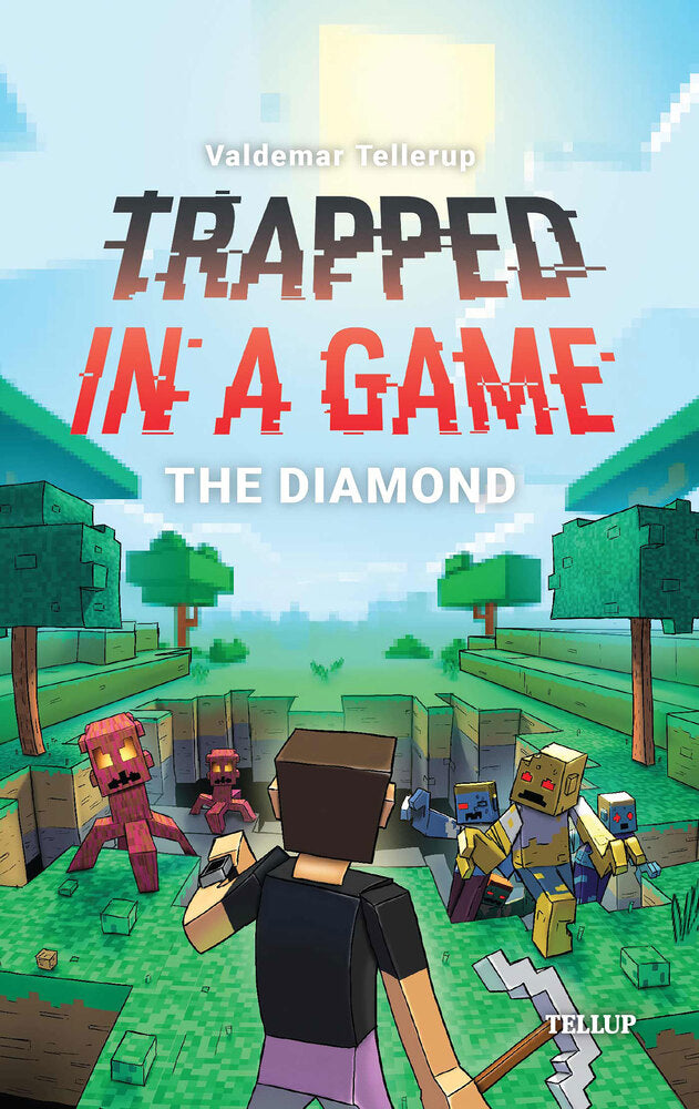 Trapped in a Game #3: The Diamond - Trapped in a Game