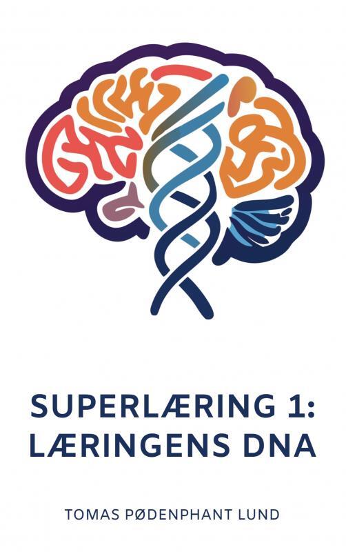 Superlæring 1: Læringens DNA