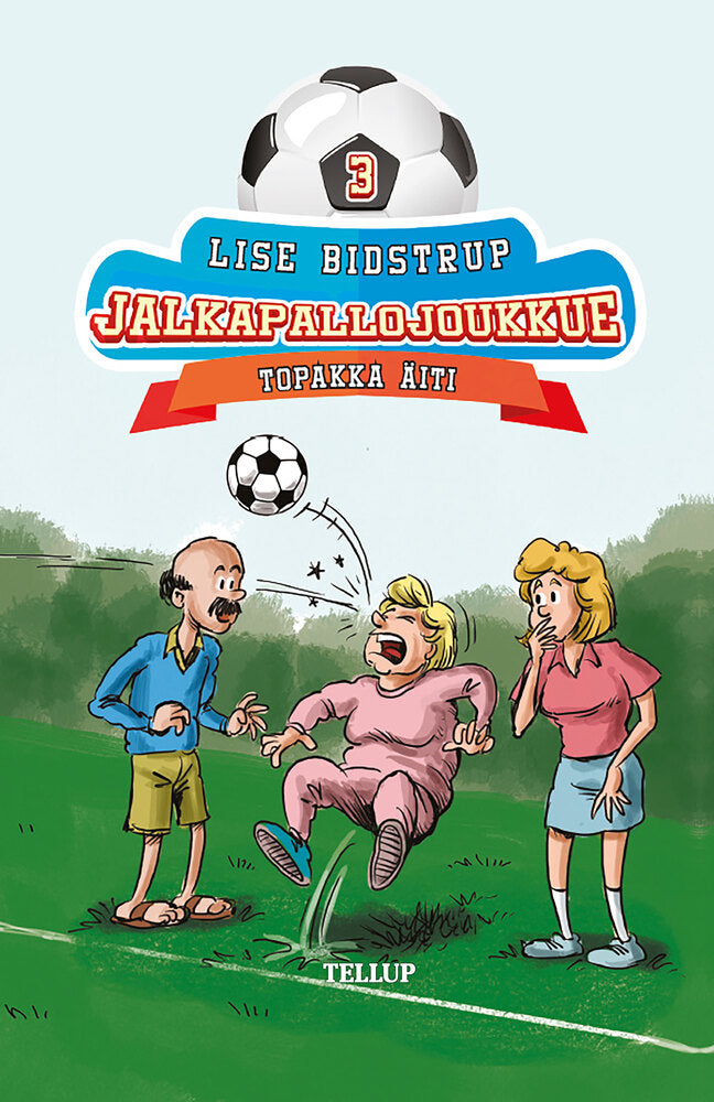 Jalkapallojoukkue #3: Topakka äiti - Jalkapallojoukkue