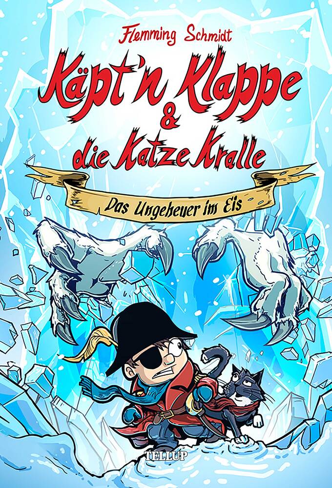 Käpt’n Klappe und die Katze Kralle #2: Das Ungeheuer im Eis - Käpt’n Klappe und die Katze Kralle
