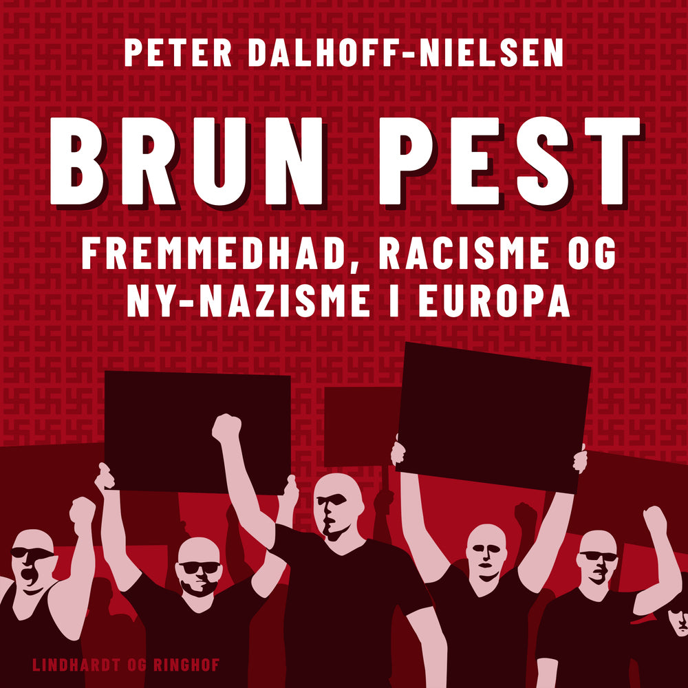 Brun pest. Fremmedhad, racisme og ny–nazisme i Europa