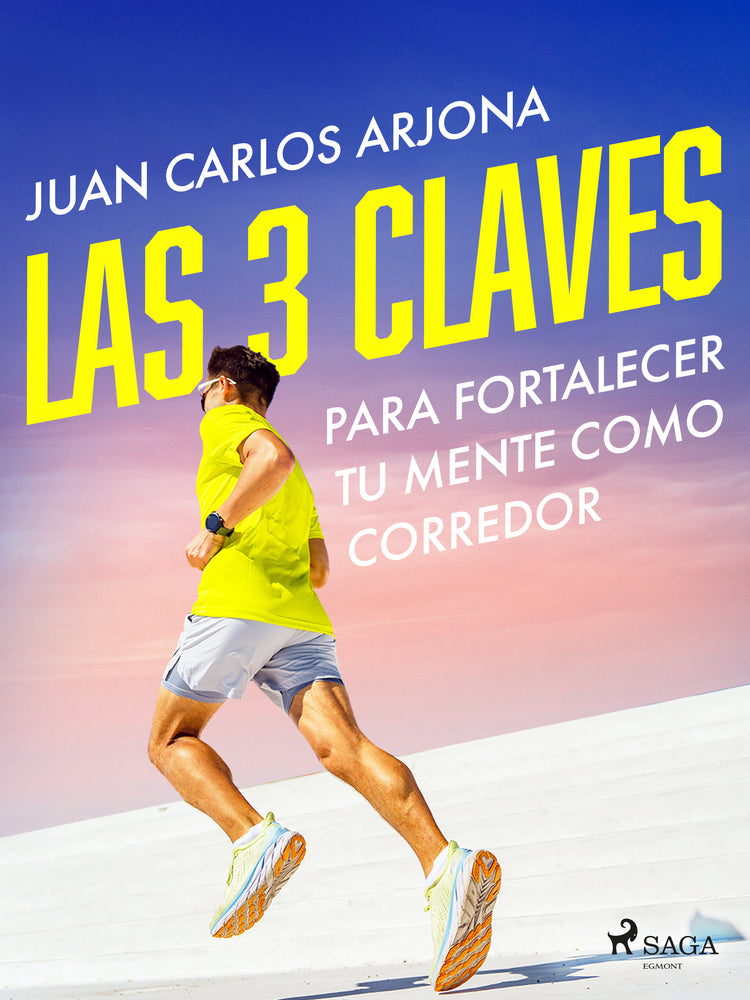 Las 3 claves para fortalecer tu mente como corredor