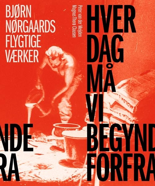 Hver dag må vi begynde forfra