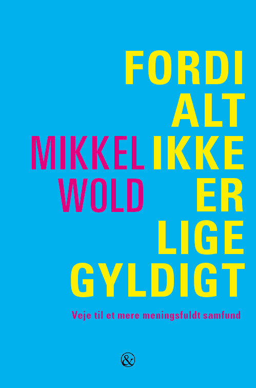 Fordi alt ikke er lige gyldigt