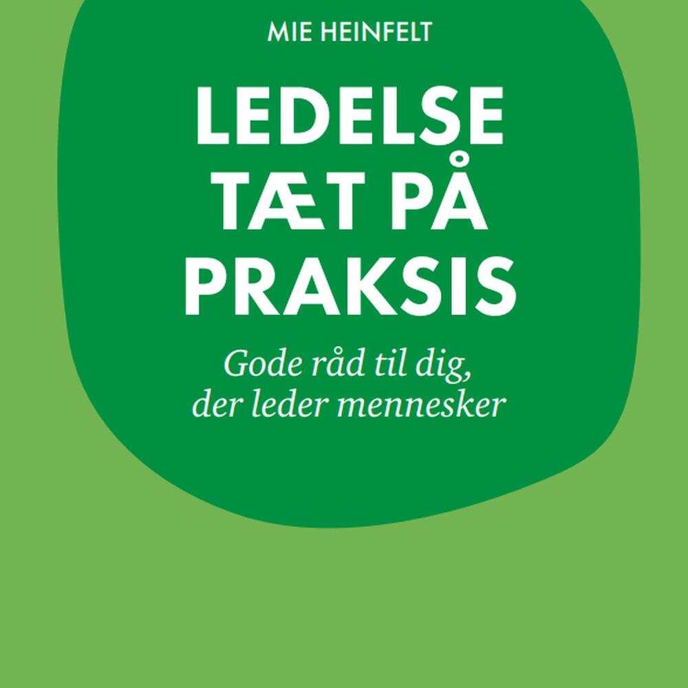 Ledelse tæt på praksis