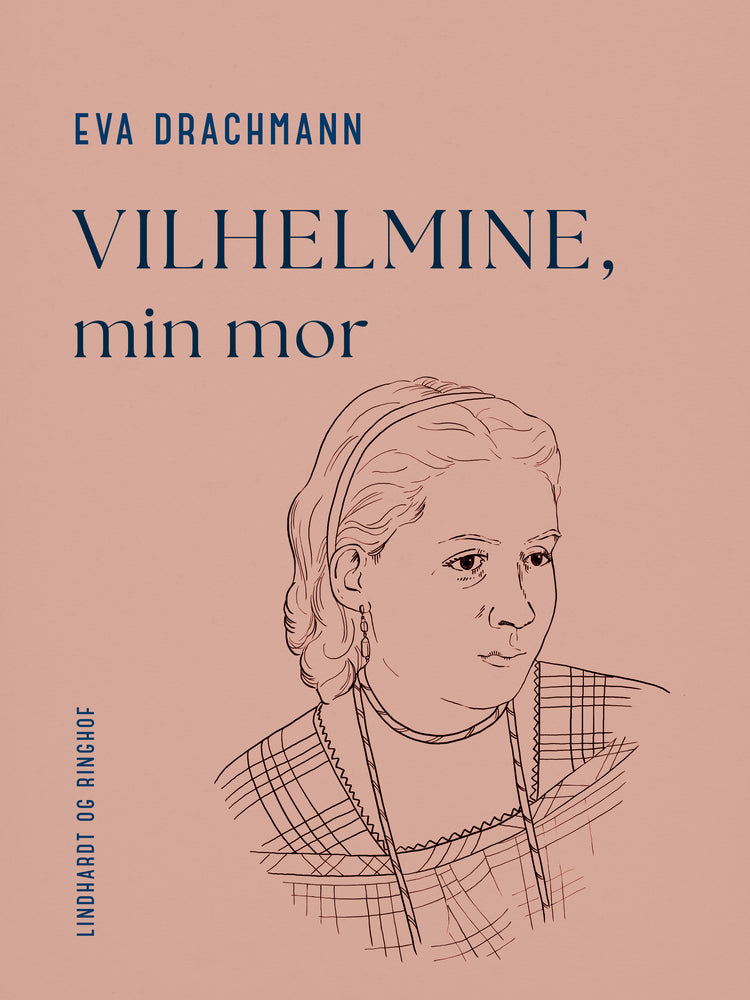 Vilhelmine, min mor