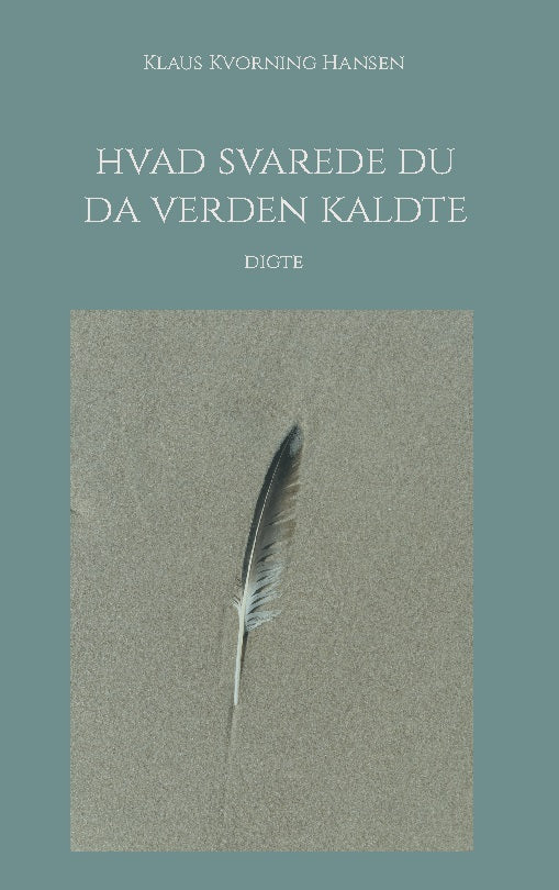 Hvad svarede du da verden kaldte