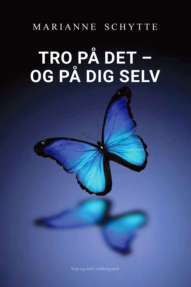 TRO PÅ DET– OG PÅ DIG SELV