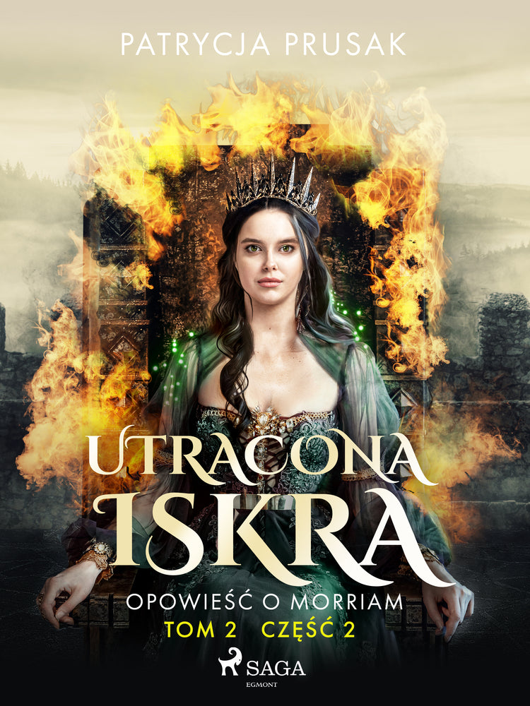 Utracona iskra. Opowieść o Morriam. Tom 2. Część 2
