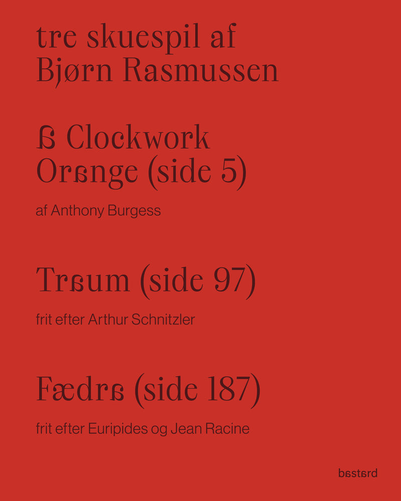 Tre skuespil af Bjørn Rasmussen – A Clockwork Orange, Traum og Fædra.
