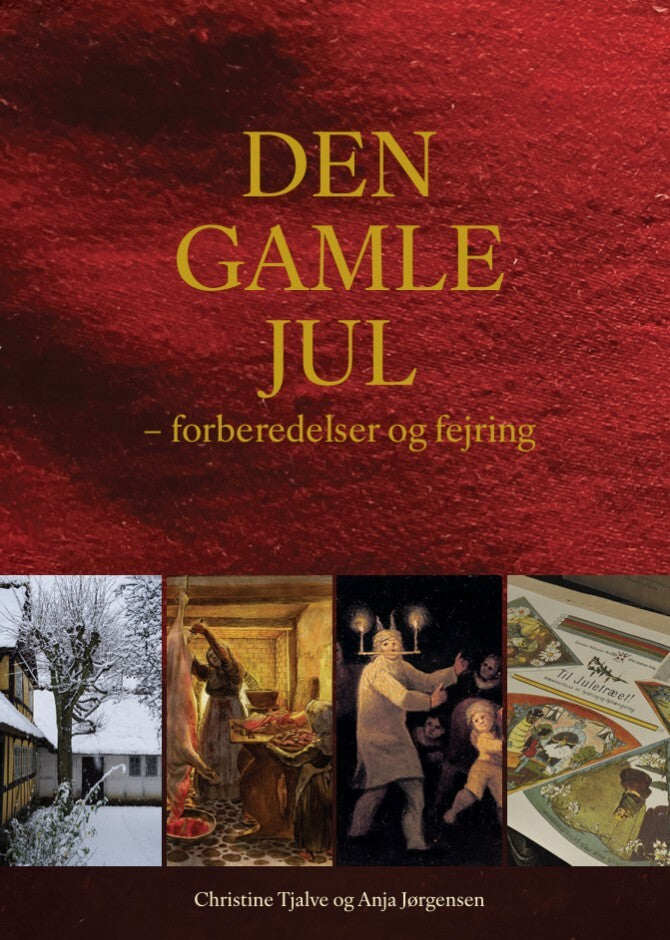 DEN GAMLE JUL - forberedelser og fejring